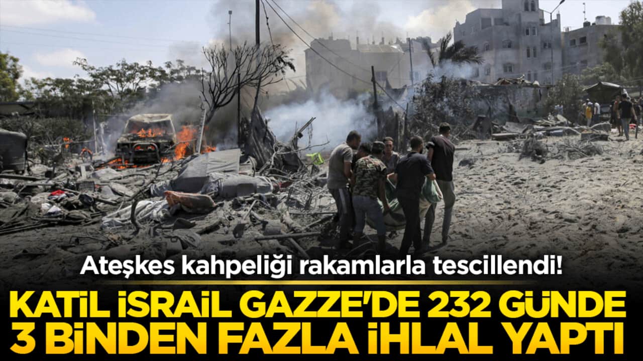 Ateşkes kahpeliği rakamlarla tescillendi! Katil İsrail Gazze'de 232 günde 3 binden fazla ihlal yaptı