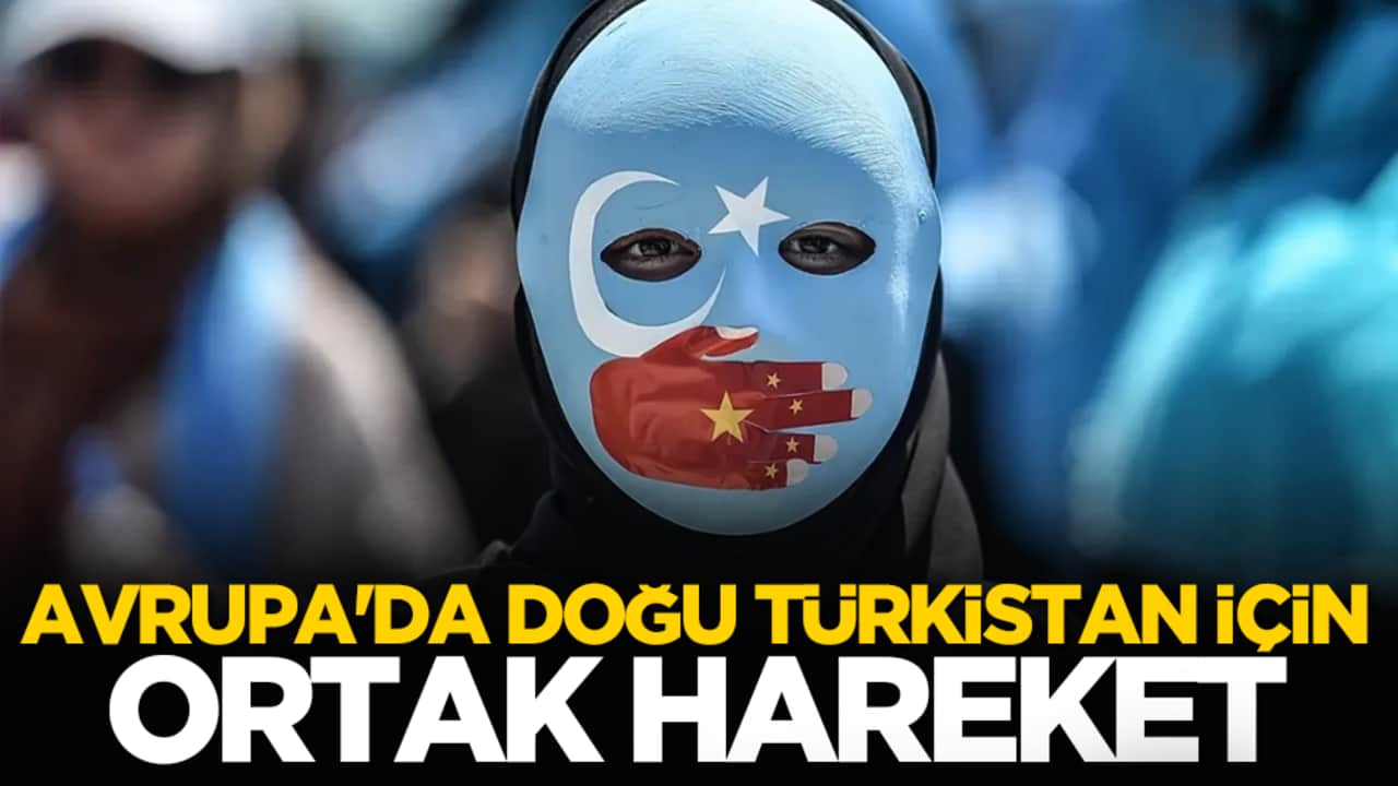 Avrupa'da Doğu Türkistan için ortak hareket