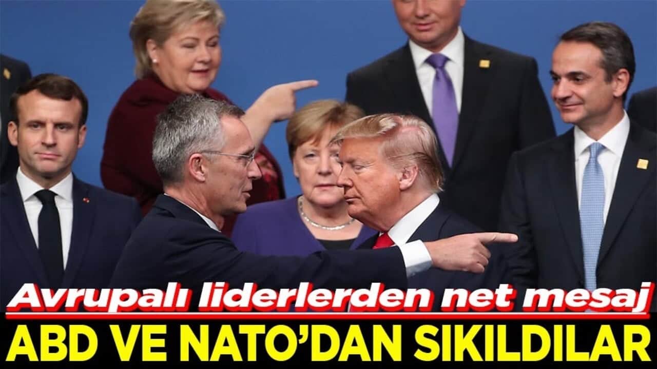 Avrupalı liderlerden net mesaj ABD ve NATO’dan sıkıldılar