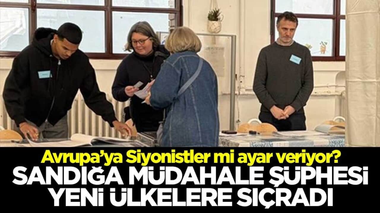 Avrupa’ya Siyonistler mi ayar veriyor? Sandığa müdahale şüphesi yeni ülkelere sıçradı