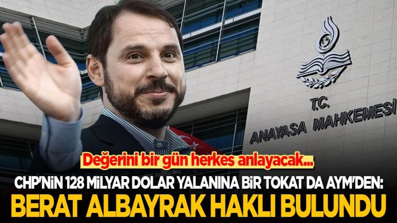 Değerini bir gün herkes anlayacak… CHP'nin "128 milyar dolar" yalanına bir tokat da AYM'den: Berat Albayrak haklı çıktı