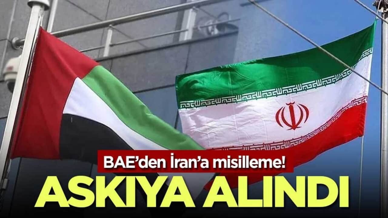 BAE’den İran’a misilleme! Askıya alındı