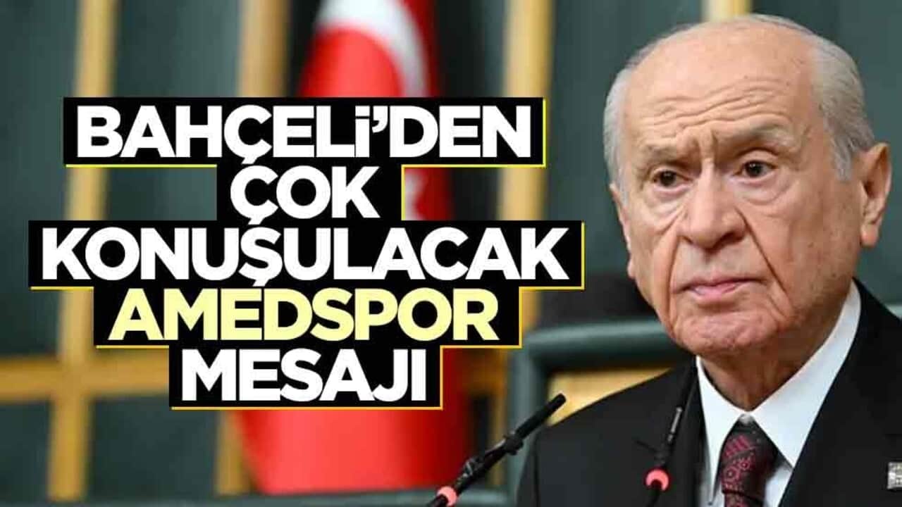 Bahçeli'den çok konuşulacak Amedspor mesajı