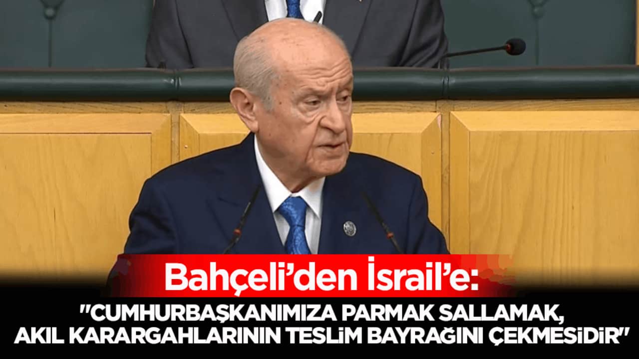 Bahçeli’den İsrail’e: "Cumhurbaşkanımıza parmak sallamak, akıl karargâhlarının teslim bayrağını çekmesidir"