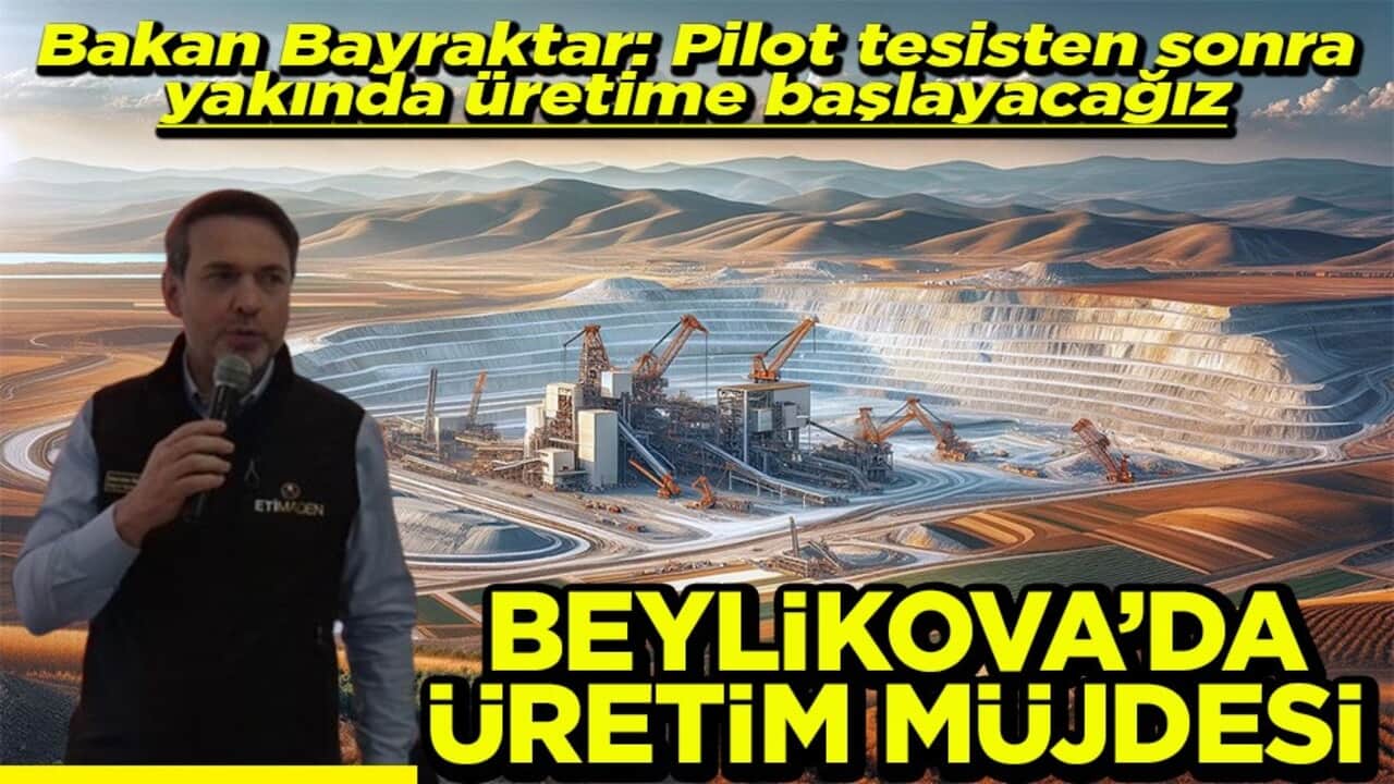 Bakan Bayraktar: Pilot tesisten sonra yakında üretime başlayacağız Beylikova'da üretim müjdesi