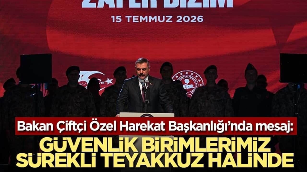 Bakan Çiftçi Özel Harekat Başkanlığı’nda mesaj: Güvenlik birimlerimiz sürekli teyakkuz halinde