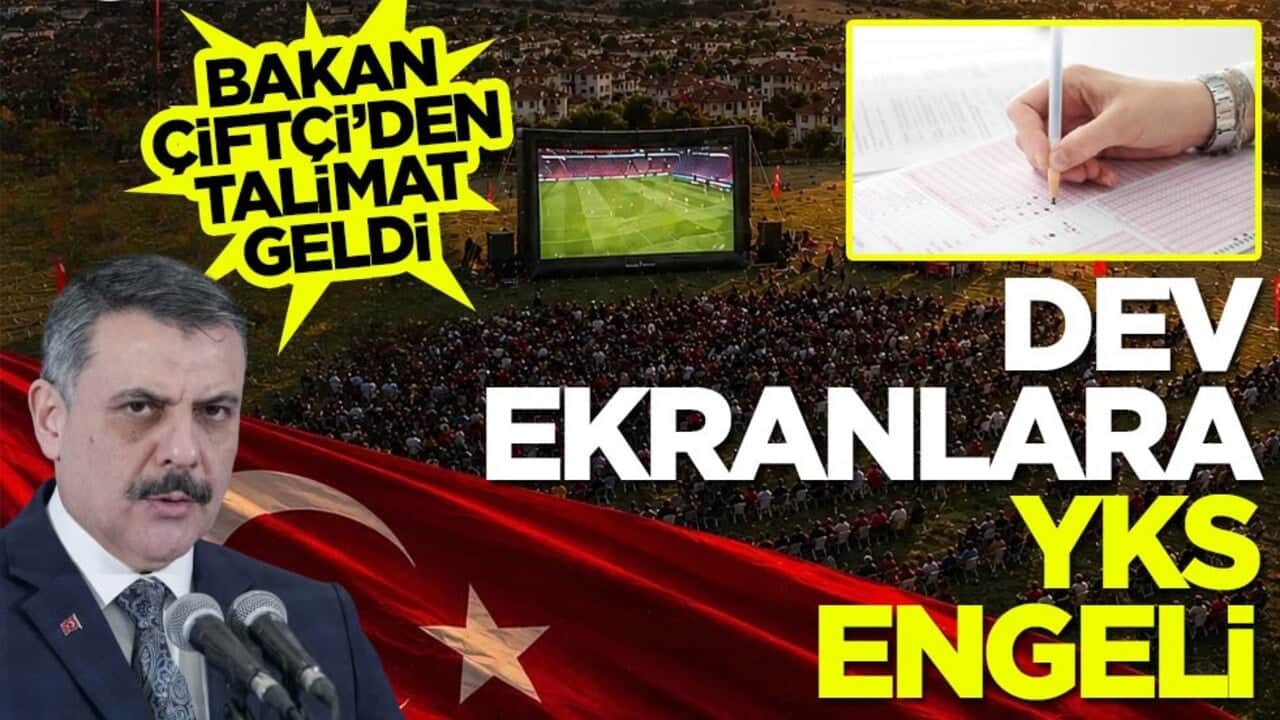 Bakan Çiftçi’den talimat geldi! Dev ekranlara YKS engeli