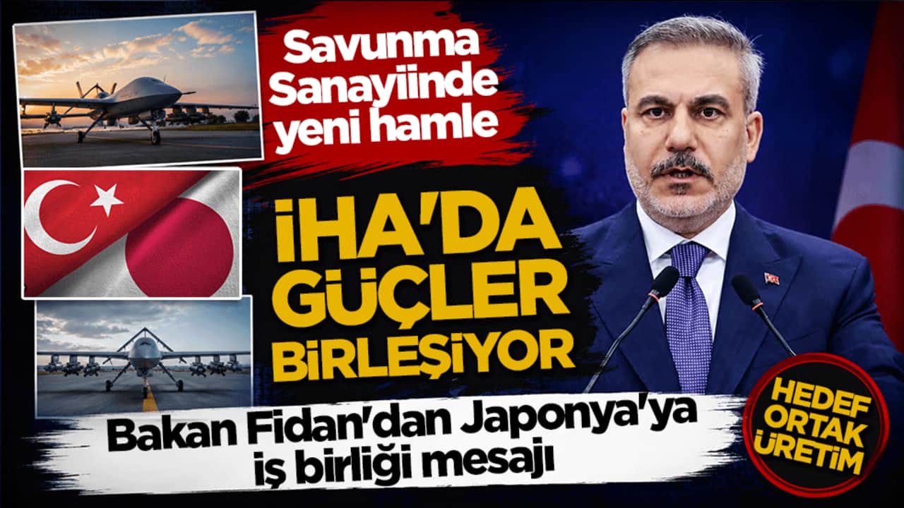 Bakan Fidan'dan Japonya'ya iş birliği mesajı! İHA'da güçler birleşiyor