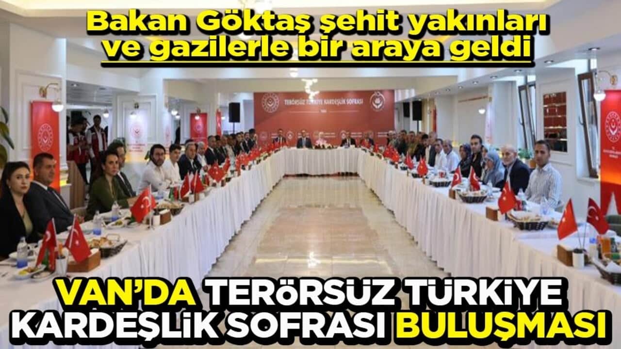 Bakan Göktaş'la Van’da terörsüz Türkiye kardeşlik sofrası buluşması