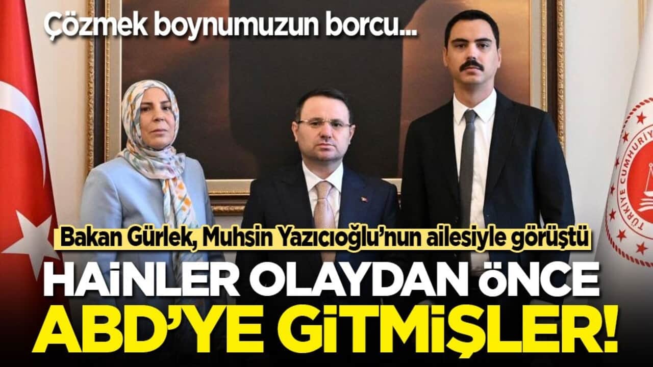 Bakan Gürlek, Muhsin Yazıcıoğlu’nun ailesiyle görüştü: Bu cinayeti çözmek boynumuzun borcu!