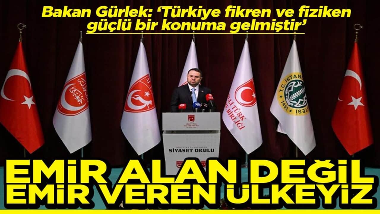 Bakan Gürlek: ‘Türkiye fikren ve fiziken güçlü bir konuma gelmiştir’ Emir alan değil emir veren ülkeyiz