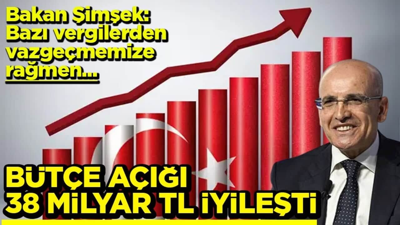 Bakan Şimşek: Bazı vergilerden vazgeçmemize rağmen... Bütçe açığı 38 milyar TL iyileşti