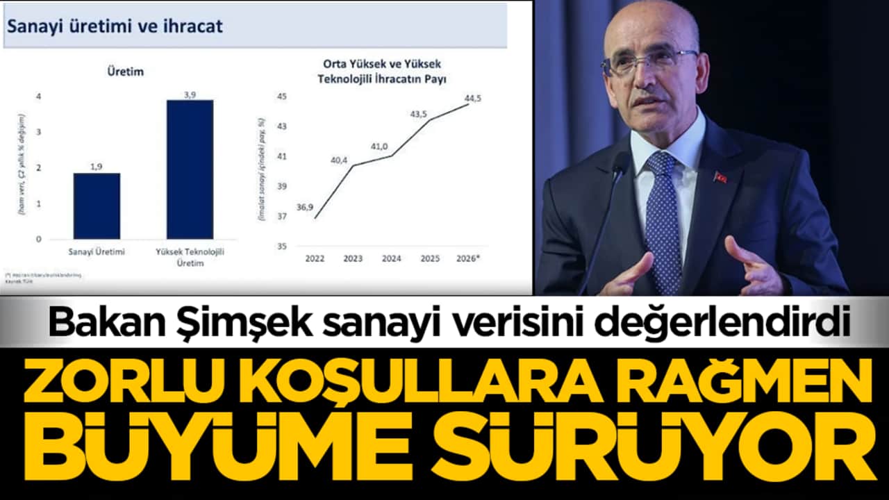 Bakan Şimşek sanayi verisini değerlendirdi: Zorlu koşullara rağmen büyüme sürüyor!