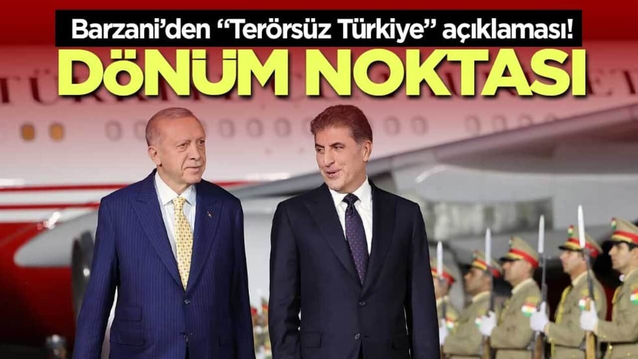 Barzani’den "Terörsüz Türkiye" açıklaması! Dönüm noktası
