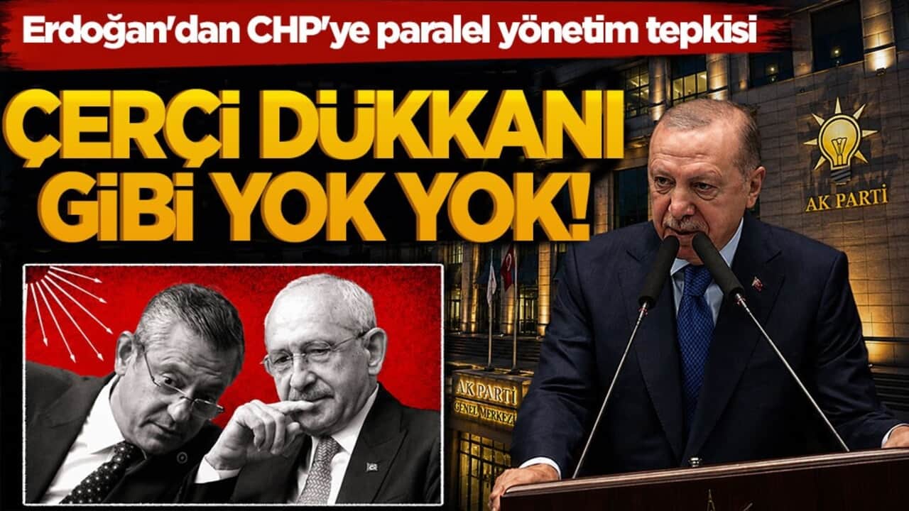 Başkan Erdoğan'dan CHP'ye paralel yönetim tepkisi: Çerçi dükkanı gibi yok yok!