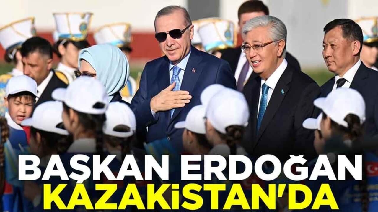 Başkan Erdoğan Kazakistan'da