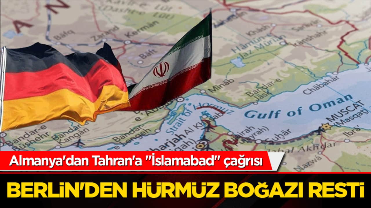 Berlin'den Hürmüz Boğazı resti! Almanya'dan Tahran'a "İslamabad" çağrısı