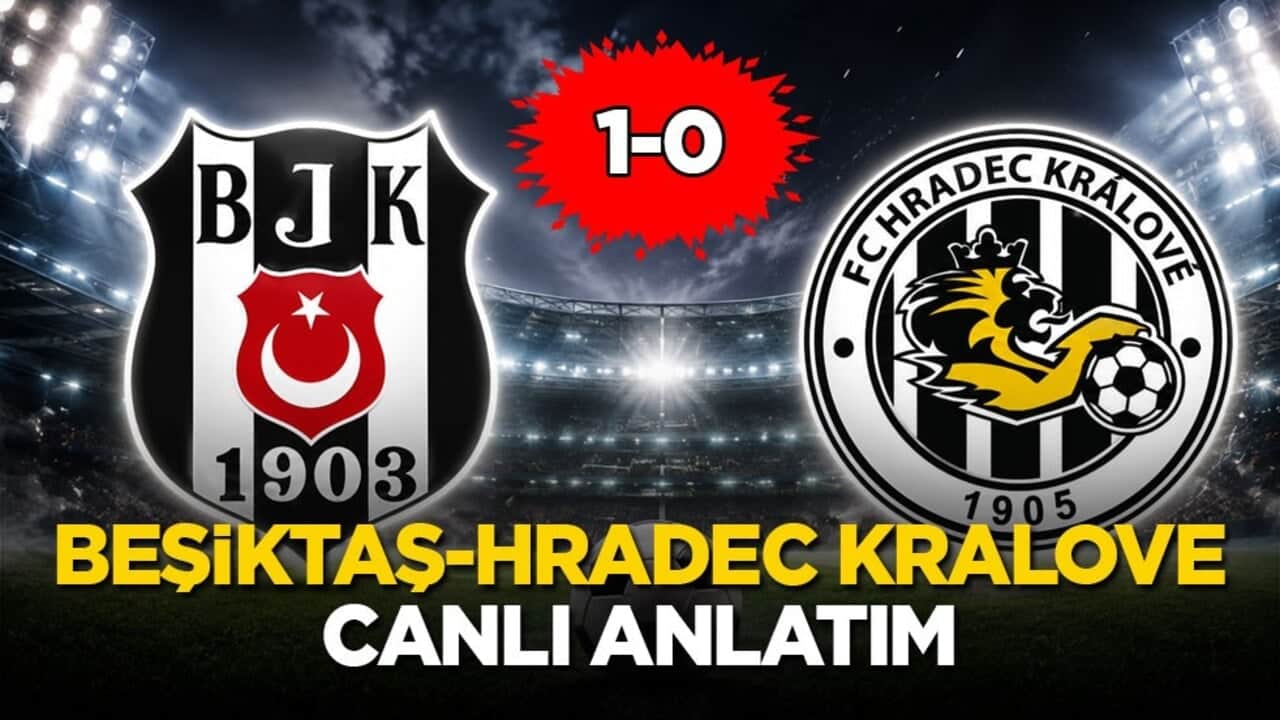 Beşiktaş-Hradec Kralove CANLI ANLATIM
