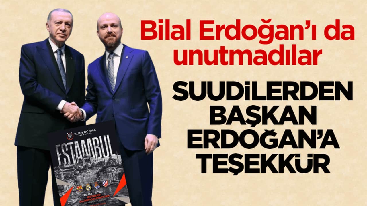 Bilal Erdoğan’ı da unutmadılar! Suudilerden başkan Erdoğan’a teşekkür