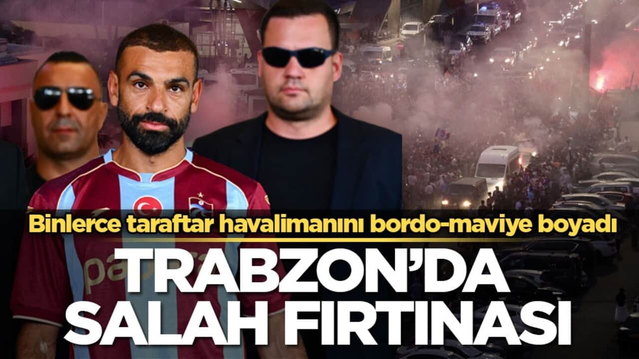 Binlerce taraftar havalimanını bordo-maviye boyadı! Trabzon’da Salah fırtınası