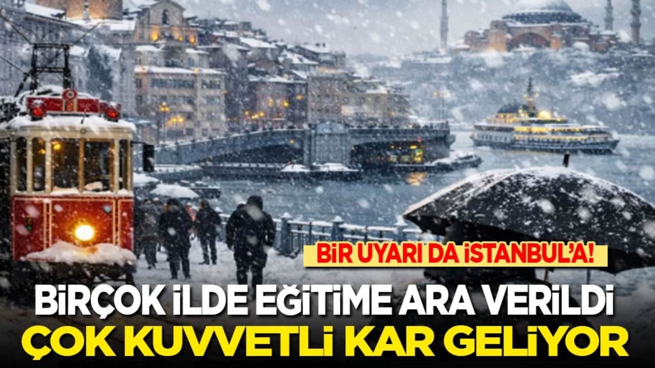 Birçok ilde eğitime ara verildi: Çok kuvvetli kar yağışı geliyor…