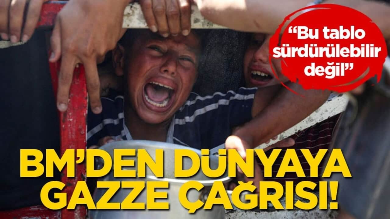 BM’den dünyaya Gazze çağrısı! "Bu tablo sürdürülebilir değil"