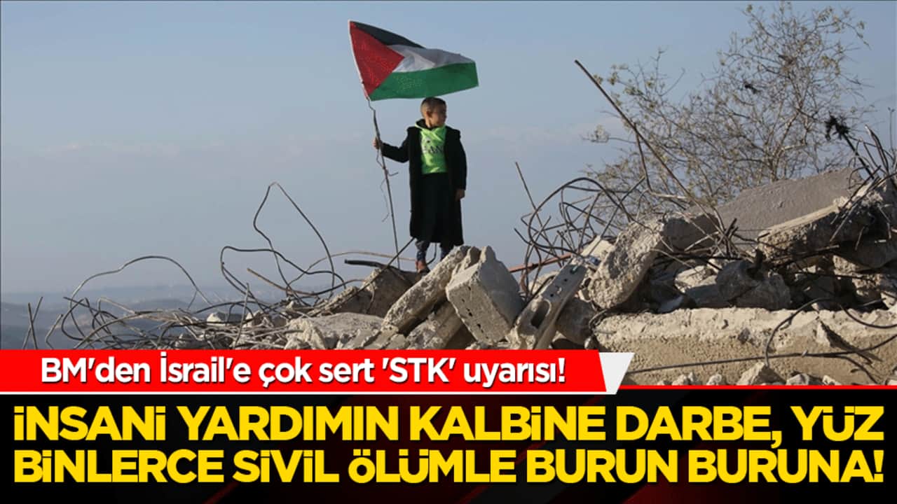 BM'den İsrail'e çok sert 'STK' uyarısı! Guterres devreye girdi: İnsani yardımın kalbine darbe, yüz binlerce sivil ölümle burun buruna!