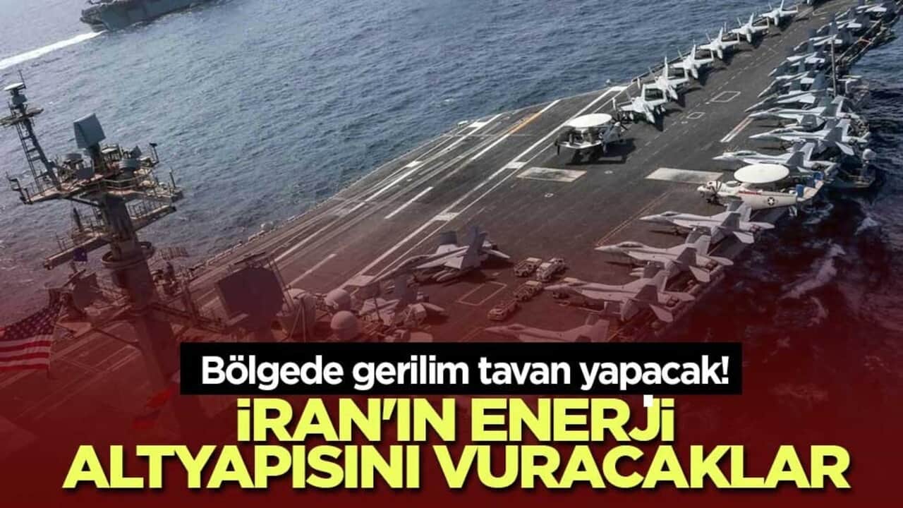 Bölgede gerilim artacak! İran'ın enerji altyapısını vuracaklar