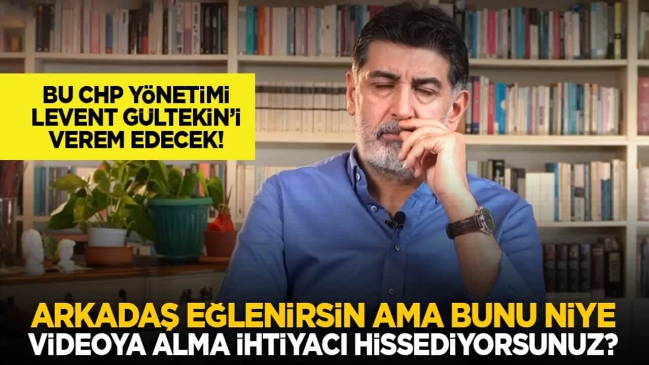 Bu CHP yönetimi Levent Gültekin’i verem edecek! "Arkadaş eğlenirsin ama bunu niye videoya alma ihtiyacı hissediyorsunuz?"