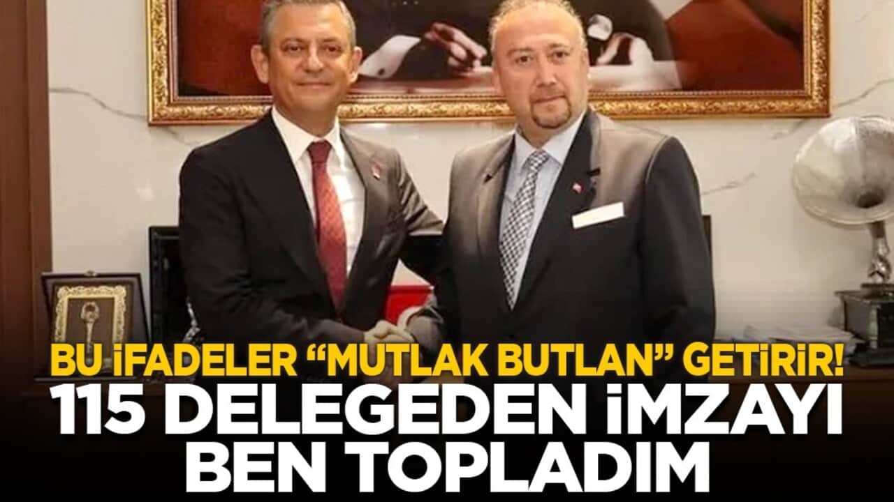 Bu ifadeler "mutlak butlan" getirir! 115 delegeden imzayı ben topladım