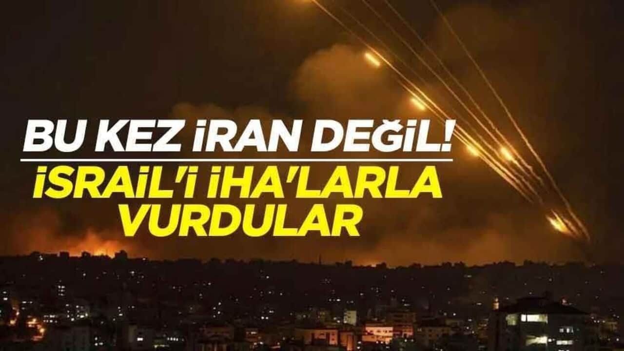 Bu kez İran değil! Terör devleti İsrail'i İHA'larla vurdular