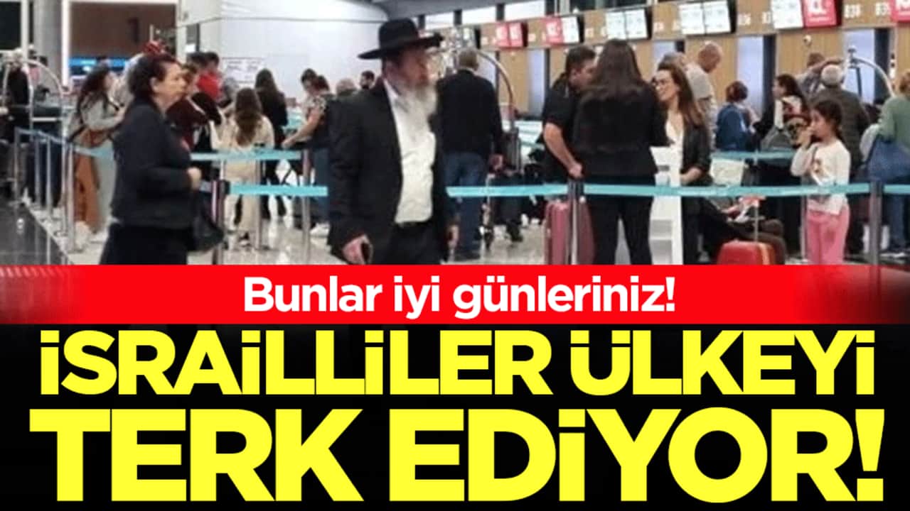 Bunlar iyi günleriniz: İsrailliler ülkeyi terk ediyor!