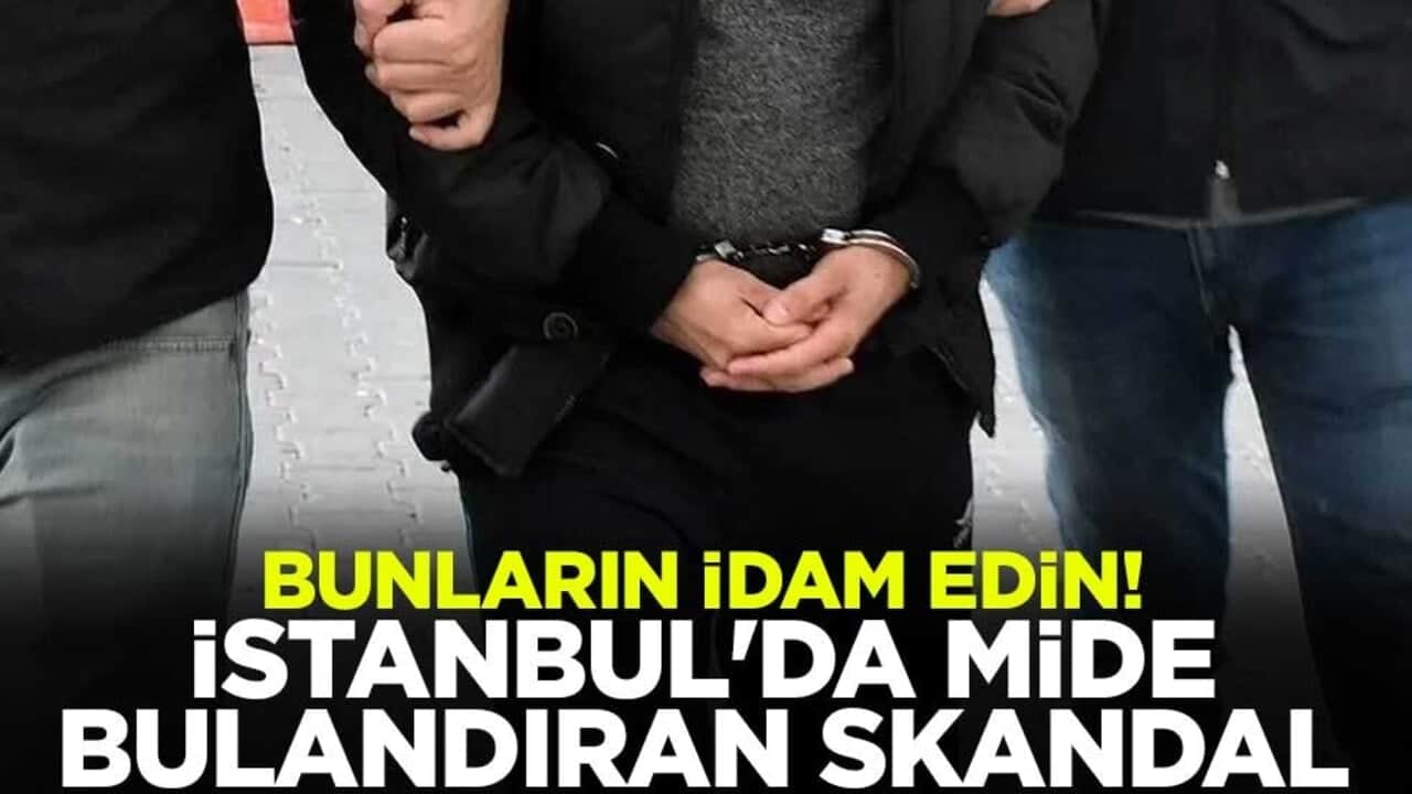 Bunların idam edin! İstanbul'da mide bulandıran kepazelik