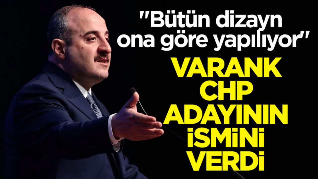 ‘Bütün dizayn ona göre yapılıyor’ Mustafa Varank CHP adayının ismini verdi