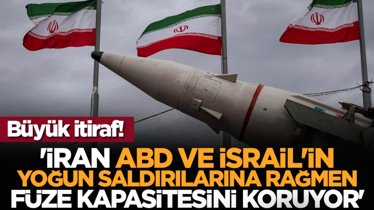Büyük itiraf! 'İran, ABD ve İsrail'in yoğun saldırılarına rağmen füze kapasitesini koruyor'