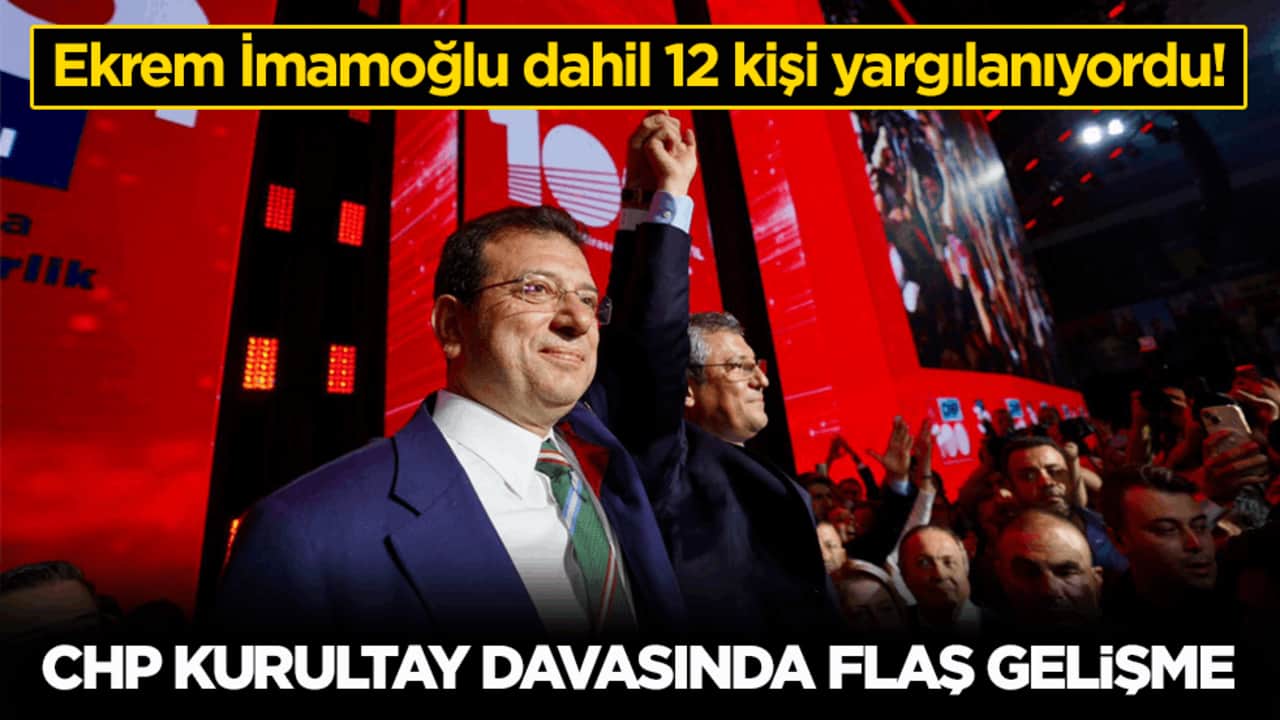 CHP kurultay davası ertelendi! Adem Soytekin tanık olarak dinlenecek
