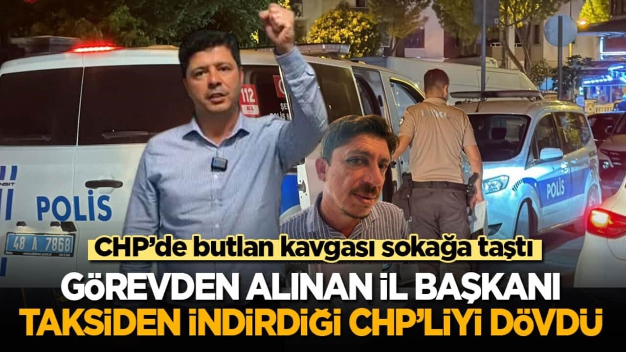 CHP’de butlan kavgası sokağa taştı! Görevden alınan il başkanı, CHP üyesini taksiden indirip dövdü