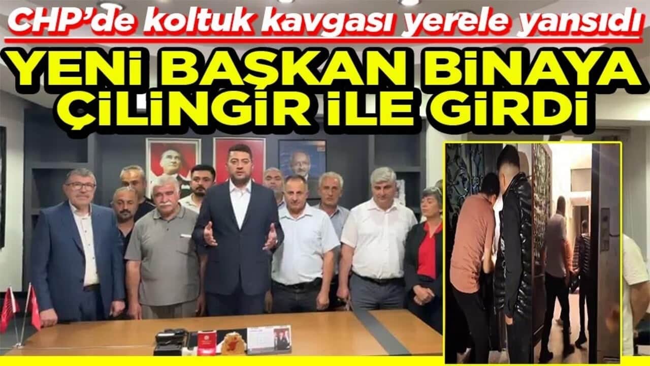CHP’de koltuk kavgası yerele yansıdı Yeni başkan binaya çilingir ile girdi