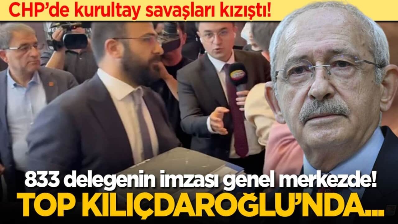 CHP’de kurultay savaşları kızıştı! 833 delegenin imzası genel merkezde: Gözler Kılıçdaroğlu’nda!