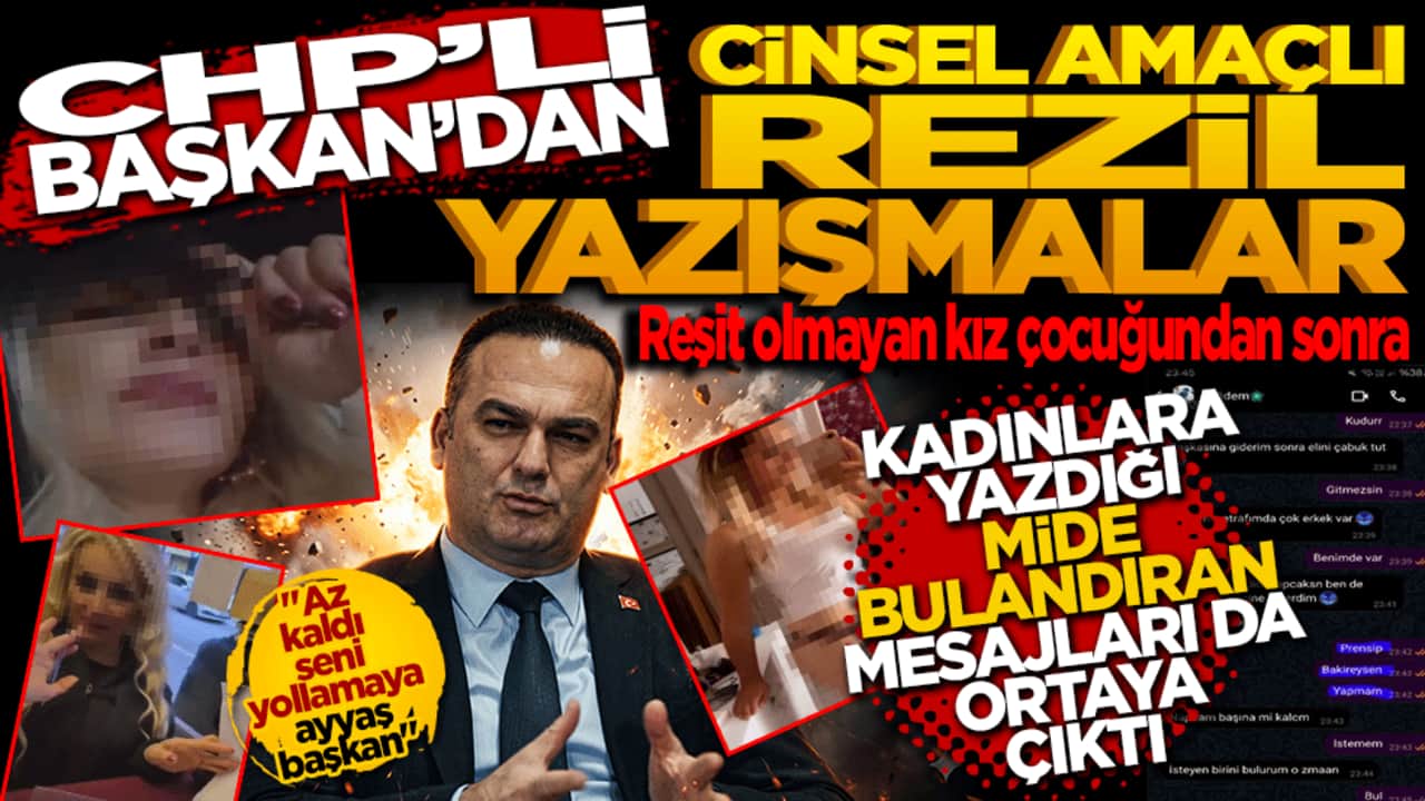 CHP’li başkandan cinsel amaçlı rezil yazışmalar! Kadınlarla yazdığı mide bulandıran mesajları ortaya çıktı