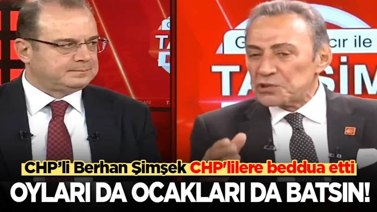 CHP’li Berhan Şimşek CHP'lilere beddua etti: Oyu, ocakları batsın!