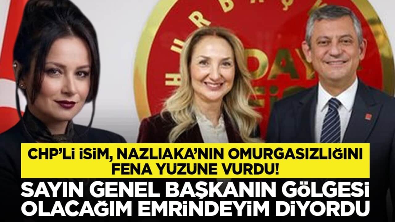 CHP’li isim, Nazlıaka’nın omurgasızlığını fena yüzüne vurdu! "Sayın Genel Başkanın gölgesi olacağım emrindeyim diyordu"
