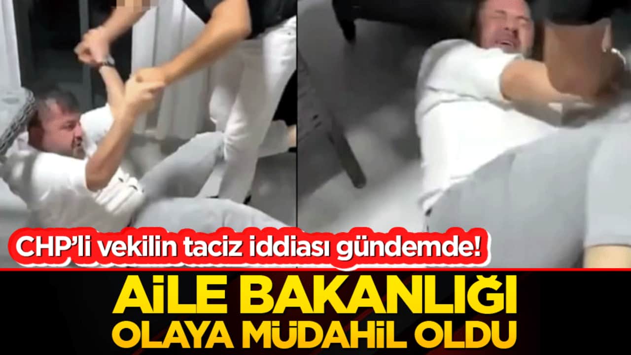 CHP’li vekilin taciz iddiası gündemde! Aile Bakanlığı olaya müdahil oldu