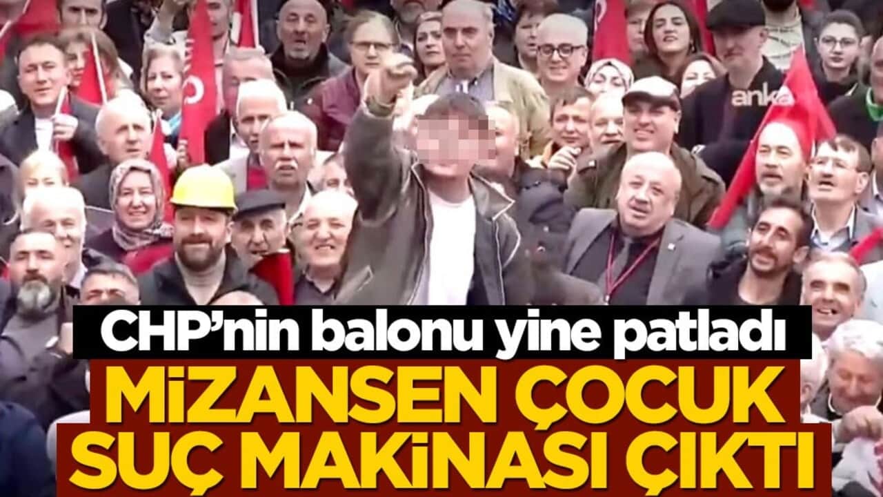 CHP’nin balonu yine patladı! Mizansen çocuk suç makinası çıktı