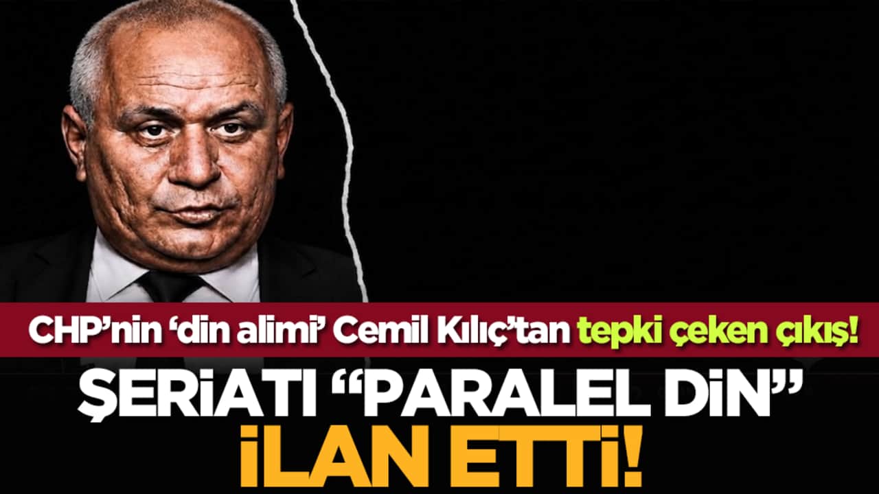 CHP’nin ‘din alimi’ Cemil Kılıç’tan tepki çeken çıkış! Şeriatı "Paralel Din" İlan Etti!