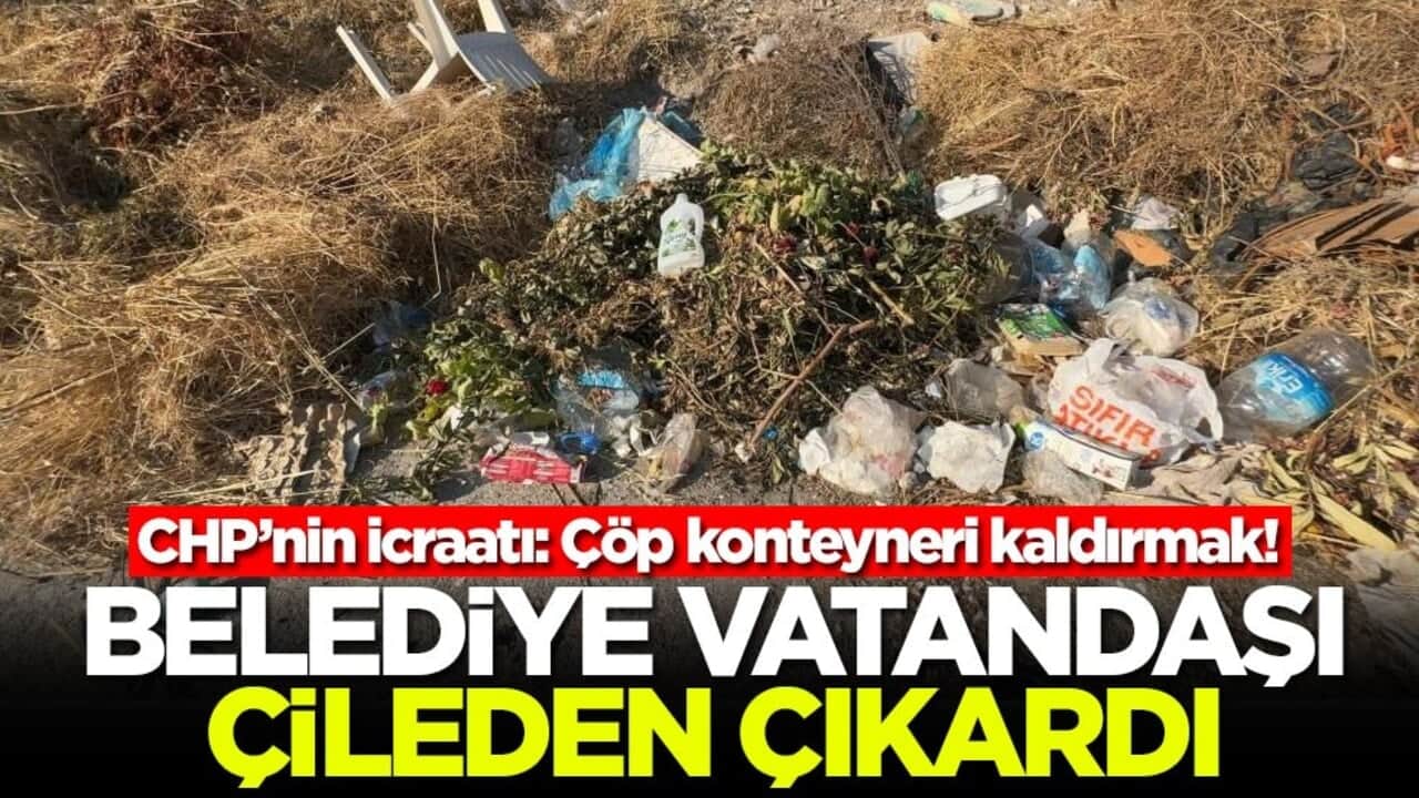 CHP’nin icraatı: Çöp konteyneri kaldırmak! Belediye vatandaşı çileden çıkardı