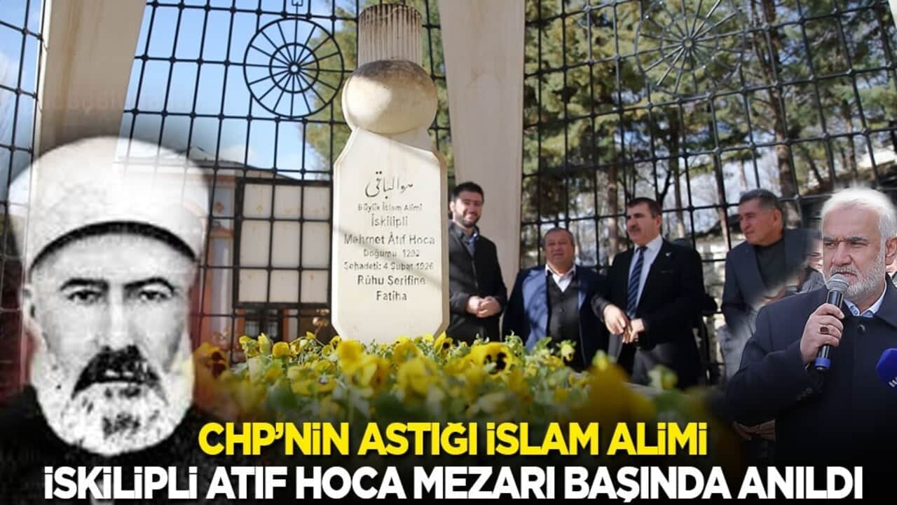 CHP’nin 'şapka kanununa muhalefet'ten astığı İslam alimi İskilipli Atıf Hoca, vefatının 100. yılında mezarı başında anıldı