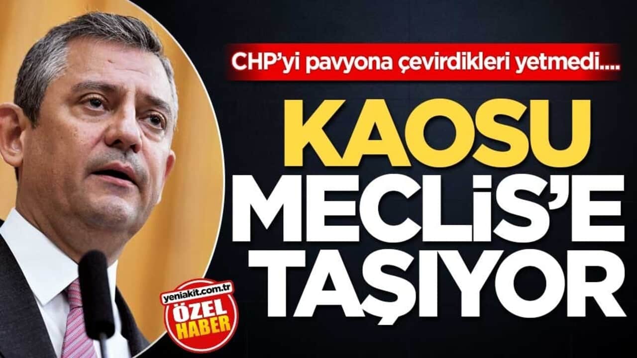 CHP’yi pavyona çevirdikleri yetmedi.... Kaosu Meclis’e taşıyor