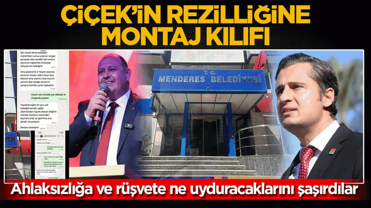 Çiçek’in rezilliğine montaj kılıfı: Ahlaksızlığa ve rüşvete ne uyduracaklarını şaşırdılar