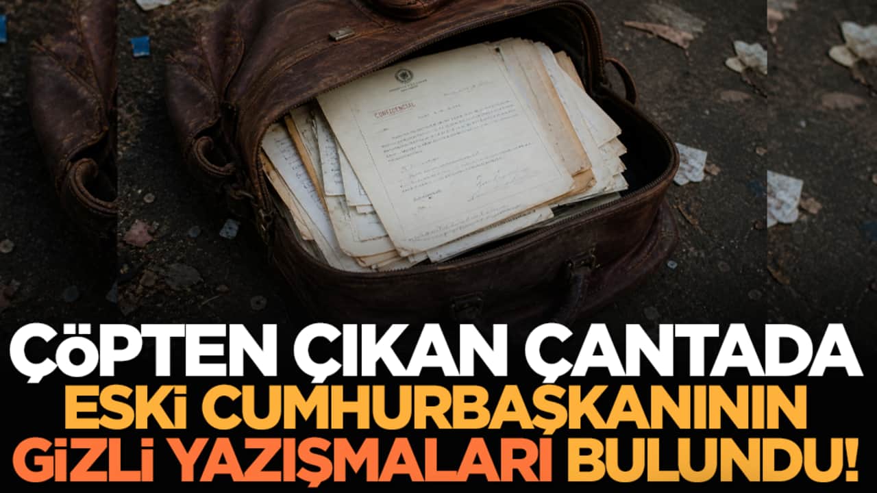 Çöpten çıkan çantada eski cumhurbaşkanının gizli yazışmaları bulundu!